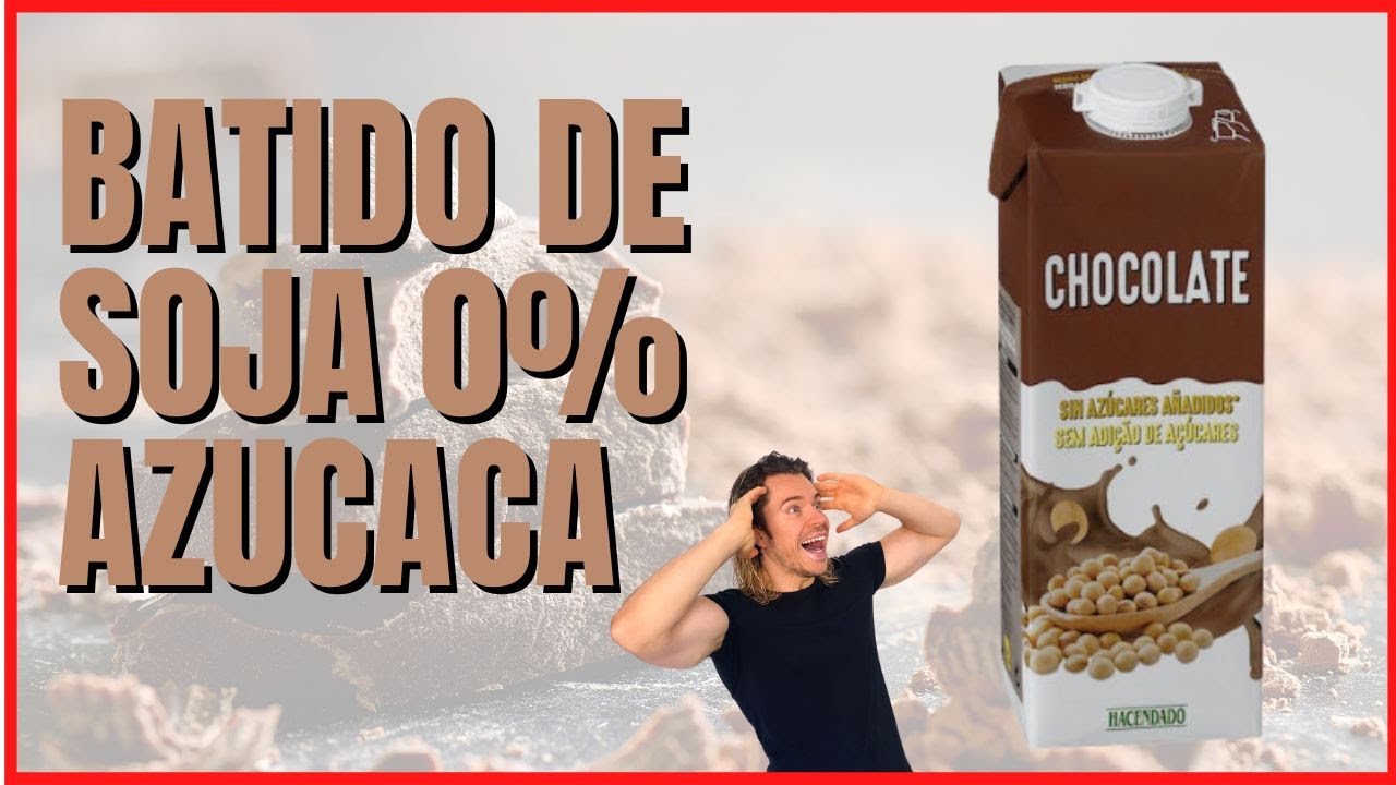 bebida soja chocolate mercadona sin azúcar